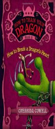 How to Train Your Dragon: How to Break a Dragon's Heart by Cressida Cowell Paperback Book