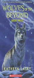 Wolves of the Beyond #4: Frost Wolf by Kathryn Lasky Paperback Book