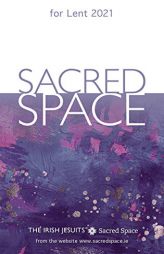 Sacred Space for Lent 2021 by The Irish Jesuits Paperback Book