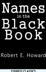 Names in the Black Book (Esprios Classics) by Robert E. Howard Paperback Book