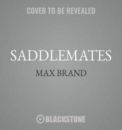 Saddlemates: A Western Story; Library Edition by Max Brand Paperback Book