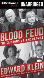 Blood Feud: The Clintons vs. the Obamas by Edward Klein Paperback Book