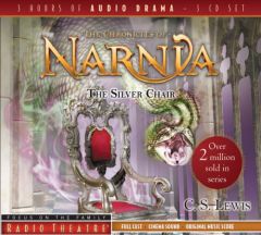 The Silver Chair (Radio Theatre - Narnia) by C. S. Lewis Paperback Book