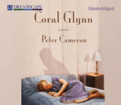 Coral Glynn by Peter Cameron Paperback Book