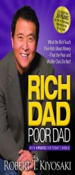 Rich Dad Poor Dad: What the Rich Teach Their Kids About Money That the Poor and Middle Class Do Not! by Robert T. Kiyosaki Paperback Book