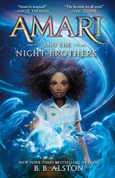 Amari and the Night Brothers (Supernatural Investigations, 1) by B. B. Alston Paperback Book