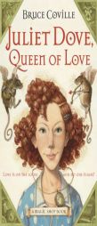 Juliet Dove, Queen of Love: A Magic Shop Book by Bruce Coville Paperback Book