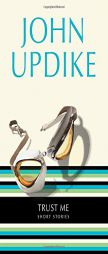 Trust Me by John Updike Paperback Book