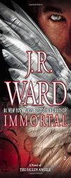 Immortal: A Novel of the Fallen Angels by J. R. Ward Paperback Book