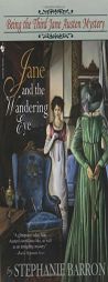 Jane and the Wandering Eye: Being the Third Jane Austen Mystery by Stephanie Barron Paperback Book