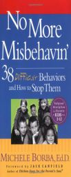 No More Misbehavin': 38 Difficult Behaviors and How to Stop Them by Michele Borba Paperback Book