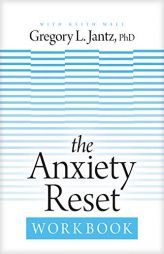 The Anxiety Reset Workbook by Gregory L. Jantz Ph. D. Paperback Book