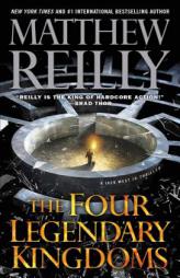The Four Legendary Kingdoms by Matthew Reilly Paperback Book