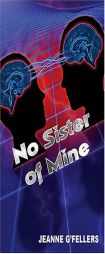 No Sister Of Mine by Jeanne G'Fellers Paperback Book
