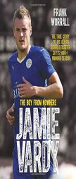 Jamie Vardy: The Boy From Nowhere by Frank Worrall Paperback Book