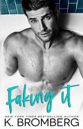 Faking It by K. Bromberg Paperback Book