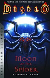 Diablo: Moon of the Spider: Blizzard Legends by Richard A. Knaak Paperback Book