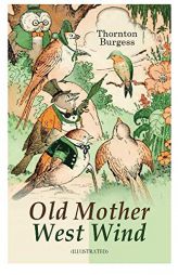 Old Mother West Wind (Illustrated): Children's Bedtime Story Book by Thornton Burgess Paperback Book