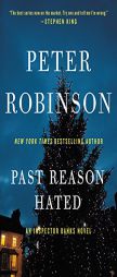 Past Reason Hated: An Inspector Banks Novel (Inspector Banks Novels) by Peter Robinson Paperback Book