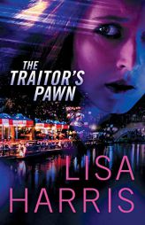 Traitor’s Pawn by Lisa Harris Paperback Book