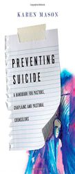 Suicide Prevention: A Handbook for Pastors, Chaplains and Pastoral Counselors by Karen Mason Paperback Book