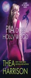 Pia Does Hollywood (Elder Races) by Thea Harrison Paperback Book