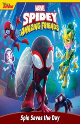 Spidey and His Amazing Friends: Spin Saves the Day by Steve Behling Paperback Book