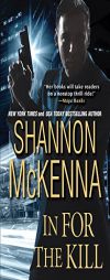 In For the Kill (The Mccloud Brothers Series) by Shannon McKenna Paperback Book