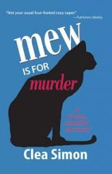 Mew Is for Murder: A Theda Krakow Mystery (Theda Krakow Series) by Clea Simon Paperback Book