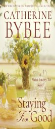 Staying for Good by Catherine Bybee Paperback Book