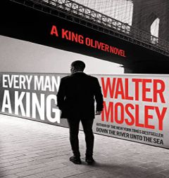 Every Man a King: A King Oliver Novel by Walter Mosley Paperback Book