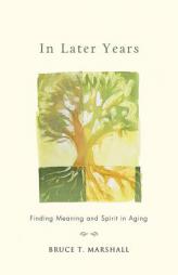 In Later Years: Finding Meaning and Spirit in Aging (Witches' Almanac) by Bruce T. Marshall Paperback Book