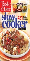 Taste of Home Slow Cooker: 429 Hot & Hearty Classics by Taste of Home Paperback Book