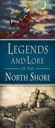 Legends and Lore of the North Shore (American Legends) by Peter Muise Paperback Book
