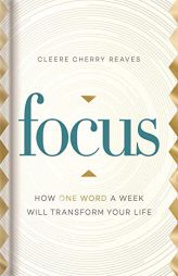 Focus: How One Word a Week Will Transform Your Life by Cleere Cherry Paperback Book