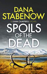 Spoils of the Dead (5) (Liam Campbell) by Dana Stabenow Paperback Book