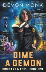 Dime a Demon (Ordinary Magic) by Devon Monk Paperback Book