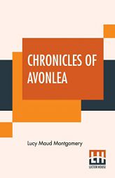 Chronicles Of Avonlea by Lucy Maud Montgomery Paperback Book