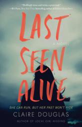 Last Seen Alive by Claire Douglas Paperback Book