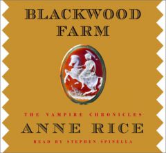 Blackwood Farm: The Vampire Chronicles (Anne Rice) by Anne Rice Paperback Book