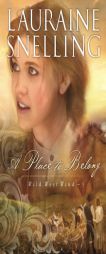 A Place to Belong by Lauraine Snelling Paperback Book