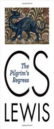 The Pilgrim's Regress by C. S. Lewis Paperback Book