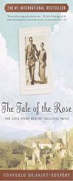 The Tale of the Rose: The Love Story Behind The Little Prince by Consuelo De Saint-Exupery Paperback Book