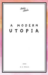 A Modern Utopia by H. G. Wells Paperback Book