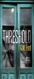 Threshold by G. M. Ford Paperback Book