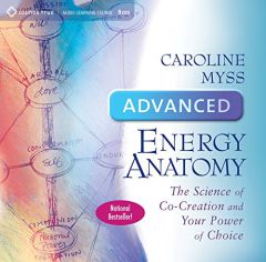Advanced Energy Anatomy by Caroline Myss Paperback Book