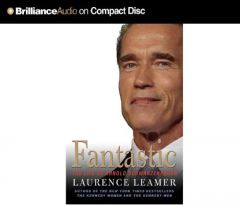 Fantastic: The Life of Arnold Schwarzenegger by Laurence Leamer Paperback Book