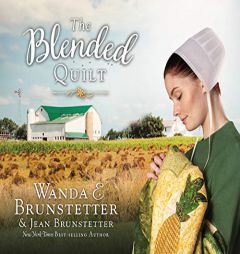 The Blended Quilt by Wanda E. Brunstetter Paperback Book