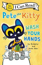 Pete the Kitty: Wash Your Hands (My First I Can Read) by James Dean Paperback Book