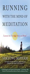 Running with the Mind of Meditation: Lessons for Training Body and Mind by Sakyong Mipham Rinpoche Paperback Book